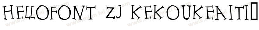 HelloFont ZJ KeKouKeAiTi中字字体转换